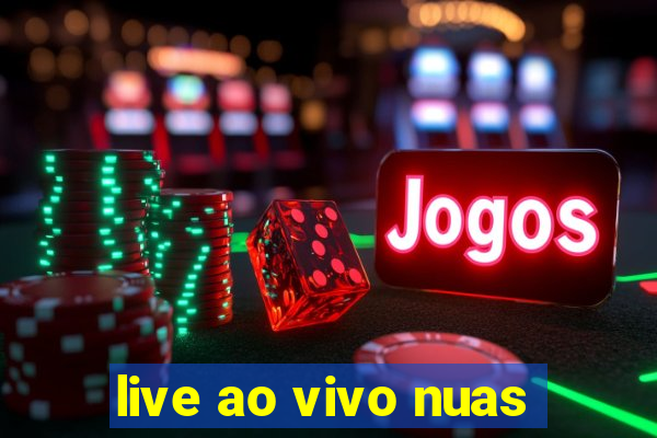 live ao vivo nuas